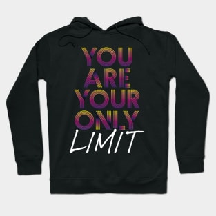 You Are Your Only Limit Hoodie